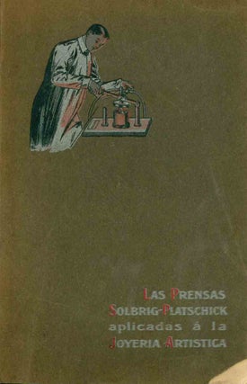 Book ID: 40698 Las Prensas Solbrig-Platschick Aplicadas a la Joyeria Artistica. L. Verleye