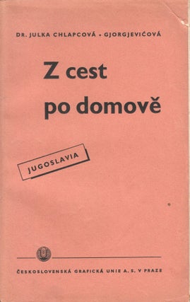 Book ID: 50908 Z cest po domově: Jugoslavie [From my travels home: Yugoslavia]. Julka...