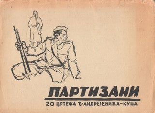 Book ID: 51146 Partizani. 20 crteža Đ. Andrejevića-Kuna [Partisans. 20 drawings by Đ....