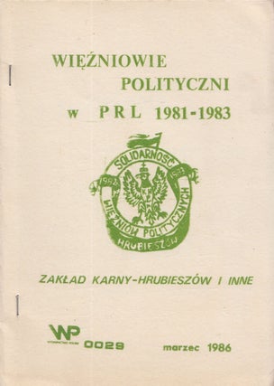 Book ID: 51467 Więżniowie Polityczni w PRL 1981-1983. Zakład Karny Hrubieszów i inne...