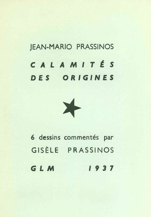 Book ID: 52038 Calamités des Origines. 6 dessins commentés par Gisèle Prassinos....