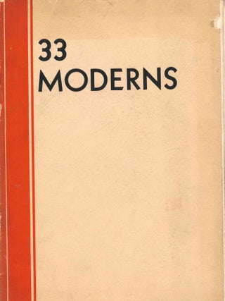 33 Moderns: The Downtown Gallery Exhibition of Paintings, Sculpture, Watercolors, Drawings and...