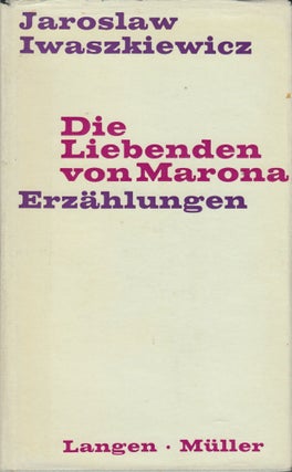 Book ID: P002836 Die Liebenden von Marona: Erzählungen. Signed by the author. Jaroslaw...