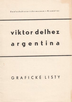 Book ID: P5442 Viktor Delhez: Argentina. Grafické listy. Prosinec 1966. Dům kultury,...