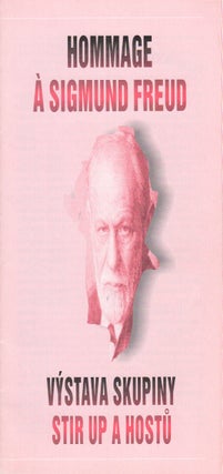 Hommage a Sigmund Freud. Výstava skupina Stir Up a hostů [An exhibition of the group Stir Up and guests].