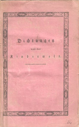 Book ID: P5662 Dichtungen aus der Kinderwelt: altherkömmliche Lieder, Erzählungen,...
