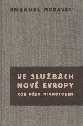 Book ID: P6430 Ve službách nové Evropy: rok před mikrofonem [In the services of the...