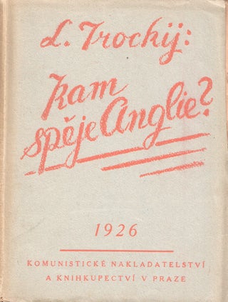 Book ID: P6864 Kam spěje Anglie? [Where Is Britain Going?]. Lev Trockij, Bohumil Mathesius